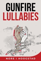 Gunfire Lullabies 0645128937 Book Cover