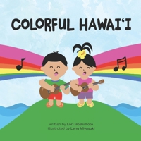 Colorful Hawaiʻi: A fun way to learn about colors and words in Hawaiian and English 1735322407 Book Cover