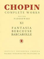 Fantasia, Berceuse, Barcarolle: Chopin Complete Works Vol. XI 1480390631 Book Cover