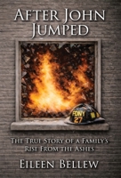 After John Jumped: The True Story of a Family's Rise from the Ashes B0GT8NHKRZ Book Cover