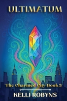 Ultimatum (The Charmed City) B0FC5TRTQ5 Book Cover