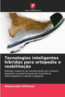 Tecnologias inteligentes híbridas para ortopedia e reabilitação (Portuguese Edition) 6630361938 Book Cover