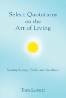 Select Quotations on the Art of Living 1958892254 Book Cover