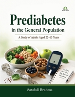 Prediabetes in the General Population: A Study of Adults Aged 22-65 Years 9347397350 Book Cover