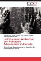 La Educación Ambiental con Población Adolescente Vulnerada 3848454548 Book Cover