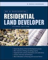 Be a Successful Residential Land Developer 0071341609 Book Cover