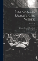 Pestalozzi's Sämmtliche Werke, Volume 15 1022522027 Book Cover