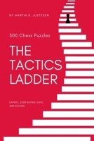 The Tactics Ladder - Expert: 500 Chess Puzzles, 2200 Rating Level, 2nd Edition B0CV8BH7RG Book Cover