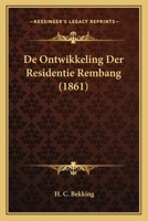 De Ontwikkeling Der Residentie Rembang (1861) 1166716686 Book Cover