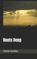 Roots Deep B0F76BS7P7 Book Cover