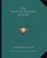 The Road to Business Success 1425466451 Book Cover