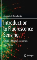 Introduction to Fluorescence Sensing: Volume 1: Materials and Devices 3030601544 Book Cover