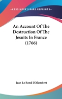 Sur la destruction des Jésuites en France 1437497616 Book Cover