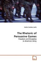 The Rhetoric of Persuasive Games 3639074246 Book Cover