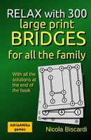 RELAX with 300 large print BRIDGES for all the family B08977QM5C Book Cover