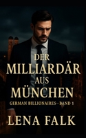 Der Milliardär aus München (German Edition) B0G2SYY1J1 Book Cover