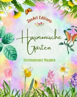 Harmonische Gärten - Entspannendes Malbuch - Unglaubliche Mandala- und Gartendesigns zum Stressabbau: Eine Sammlung kraftvoller Blumengartendesigns zur Feier des Lebens B0C6RK34Z3 Book Cover