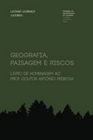 Geografia, paisagem e riscos: livro de homenagem ao Prof. Doutor António Pedrosa (Riscos e Catástrofes) 9892612329 Book Cover