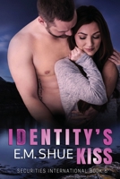 Identity's Kiss: Securities International Book 6 1080645004 Book Cover