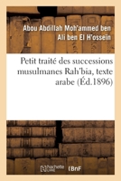 Petit traité des successions musulmanes Rah'bia, texte arabe 2013049145 Book Cover