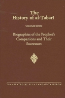 The History of al-Tabari, Volume 39: Biographies of the Prophet's Companions and Their Successors 0791428206 Book Cover