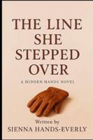 The Line She Stepped Over: A Hidden Hands Novel B0G528MJXK Book Cover