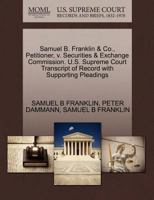 Samuel B. Franklin & Co., Petitioner, v. Securities & Exchange Commission. U.S. Supreme Court Transcript of Record with Supporting Pleadings 1270465678 Book Cover
