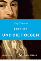 Leibniz und die Folgen 3476047407 Book Cover