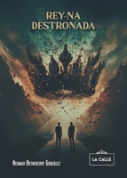 Rey-Na Destronada (Spanish Edition) 8419519324 Book Cover