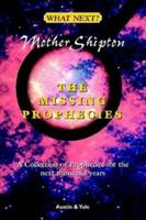 Mother Shipton: The Missing Prophecies 0954029828 Book Cover