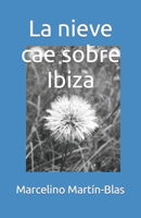 La nieve cae sobre Ibiza B0C2S6BMPH Book Cover