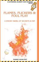 Flames, Flickers & Foul play: A smoky swirl of secrets and sin. (A Catherine Joubert cosy mystery) B0FTZX3JGH Book Cover