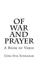 Of War and Prayer: A Book of Verse 1530218381 Book Cover