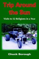 Trip Around the Sun: Visits to 52 Religions in a Year 1418471003 Book Cover