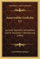 Auserwahlte Gedichte V1: Lyrische Gedichte, Schwedisch Und In Deutscher Ubersetzung (1844) 1160819319 Book Cover