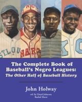 Complete Book of Baseball's Negro Leagues 0803820070 Book Cover