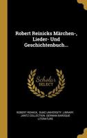 Robert Reinicks M�rchen-, Lieder- Und Geschichtenbuch... 101079020X Book Cover