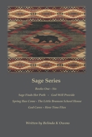 Sage Series: Complete Series - Sage Finds Her Path - God Will Provide Spring Has Come - The Little Branson School House - God Cares – How Time Flies (Sage Series Books One - Six) B08FTCQPTX Book Cover