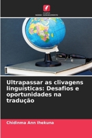 Ultrapassar as clivagens linguísticas: Desafios e oportunidades na tradução (Portuguese Edition) 6209587283 Book Cover