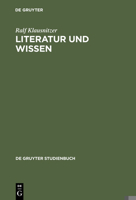 Literatur Und Wissen: Zugange--Modelle--Analysen (De Gruyter Studienbuch) 3110200732 Book Cover