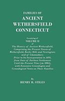 Families of ancient Wethersfield, Connecticut: Consisting of volume II of the history of ancient Wethersfield, comprising the present towns of Wethersfield, ... notes on their families (A Heritage cla 0788419846 Book Cover