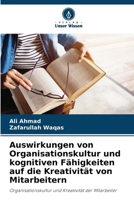Auswirkungen von Organisationskultur und kognitiven Fähigkeiten auf die Kreativität von Mitarbeitern (German Edition) 6208261791 Book Cover