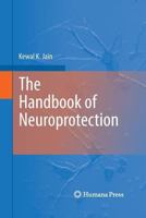 The Handbook of Neuroprotection 1627038248 Book Cover