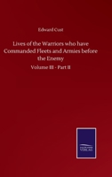 Lives of the Warriors who have Commanded Fleets and Armies: Vol. III Part II 3375047428 Book Cover