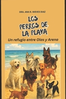 Los Perros de la Playa: Un Refugio Entre Olas y Arena B0FF56YBJQ Book Cover
