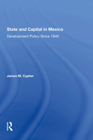 State and Capital in Mexico: Development Policy Since 1940 0367288605 Book Cover
