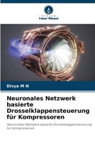 Neuronales Netzwerk basierte Drosselklappensteuerung für Kompressoren (German Edition) 6208070589 Book Cover