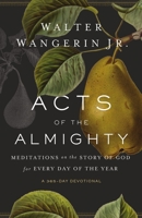 Acts of the Almighty: Meditations on the Story of God for Every Day of the Year 0310356881 Book Cover