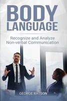 Body Language: Recognize And Analyze Non-Verbal Communication B088GJHG2L Book Cover