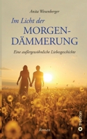 Im Licht der Morgendämmerung: Eine außergewöhnliche Liebesgeschichte (German Edition) 3384573110 Book Cover